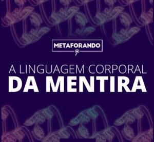 Linguagem Corporal Da Mentira