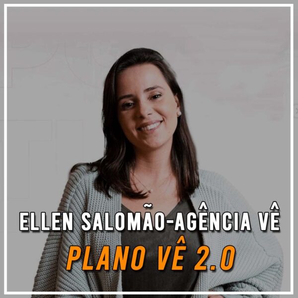 Plano Vê 2.0 - Ellen Salomão