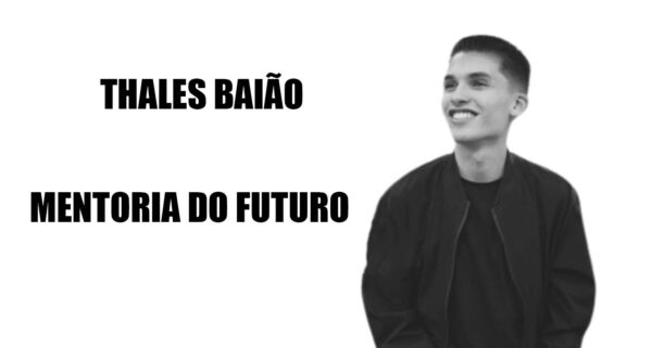 mentoria do futuro thales baiao